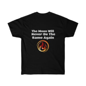 BurningMoon The Moon Will Never Be the Same Again Ultra-Cotton T-Shirt
